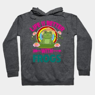 Life Is Better With Frogs Hoodie